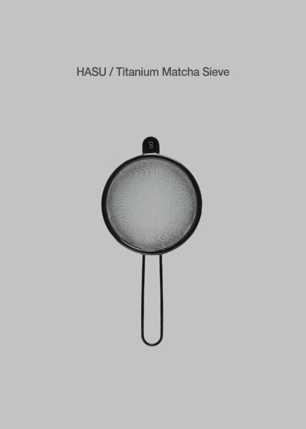 HASU / Titanium Matcha Sieve